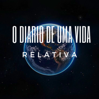 O diario de uma vida Relativa